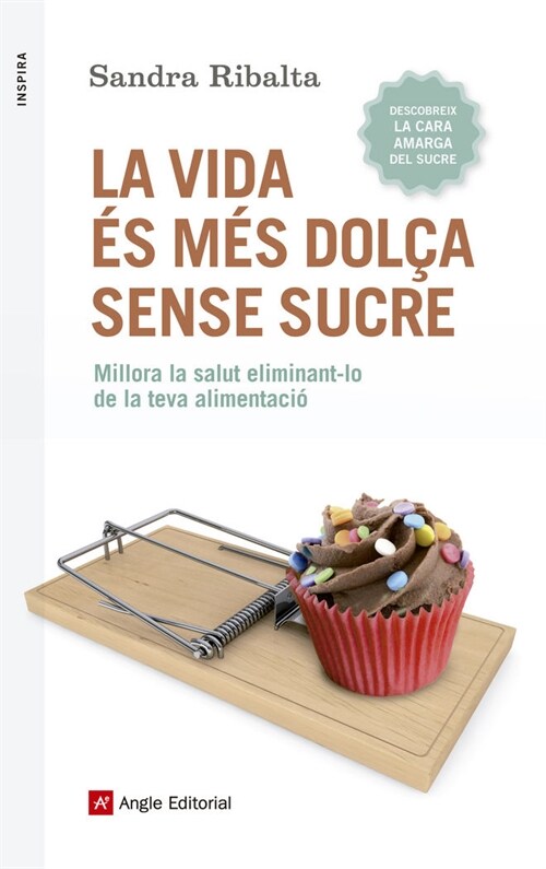 LA VIDA ES MES DOLCA SENSE SUCRE (Paperback)