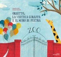 ORSETTO, LA VECCHIA GIRAFFA E IL MURO DI PIETRA (Hardcover)