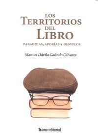 LOS TERRITORIOS DEL LIBRO: PARADOJAS, APORIAS Y DESVELOS (Paperback)