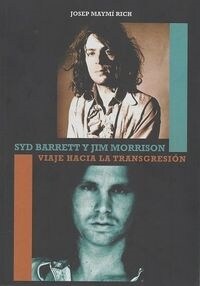 SYD BARRETT Y JIM MORRISON. VIAJE HACIA LA TRANSGRESION (Paperback)