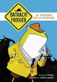 EL MISTERIO DE LA PIRAMIDE (BATRACIO FROGGER)(+10 ANOS) (Paperback)