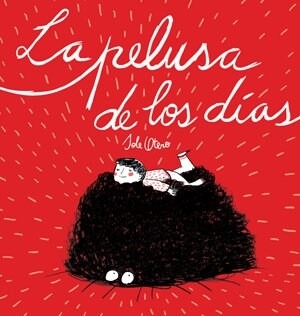 LA PELUSA DE LOS DIAS (COMIC) (Paperback)