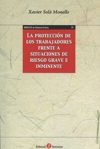 LA PROTECCION DE LOS TRABAJADORES FRENTE A SITUACIONES DE RIESGO GRAVE E INMINENTE (Hardcover)