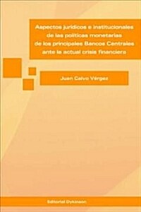 ASPECTOS JURIDICOS E INSTITUCIONALES DE LAS POLITICAS MONETARIAS DE LOS PRINCIPALES BANCOS CENTRALES ANTE (Digital Download)