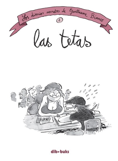 LAS TETAS (LOS DIARIOS SECRETOS DE BIANCO, 1) (COMIC) (Paperback)