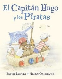 EL CAPITAN HUGO Y LOS PIRATAS(+4 ANOS) (Hardcover)