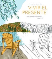 VIVIR EL PRESENTE (LIBRO ANTIESTRES PARA COLOREAR) (Paperback)