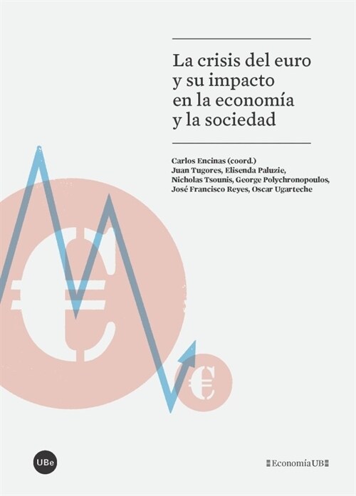 LA CRISIS DEL EURO Y SU IMPACTO ENLA ECONOMIA Y LA SOCIEDAD (Paperback)