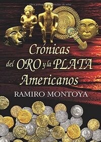 CRONICAS DEL ORO Y LA PLATA AMERICANOS (Paperback)