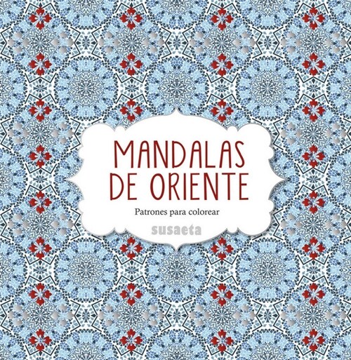 MANDALAS DE ORIENTE. PATRONES PARACOLOREAR (Paperback)