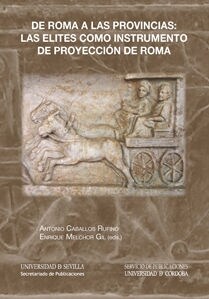 DE ROMA A LAS PROVINCIAS: LAS ELITES COMO INSTRUMENTO DE PROYECCION DE ROMA (Hardcover)