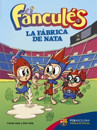 LOS FANCULES Y LA FABRICA DE NATA(+6 ANOS) (Hardcover)