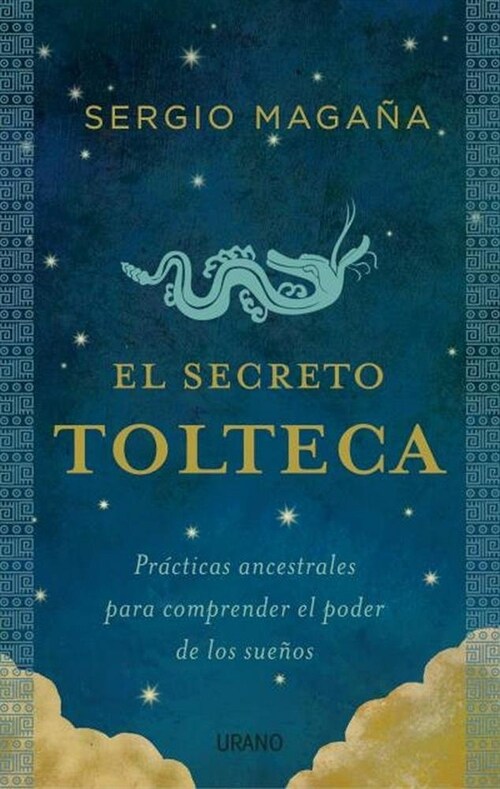 EL SECRETO TOLTECA: PRACTICAS ANCESTRALES PARA COMPRENDER EL PODER DELOS SUENOS (Paperback)