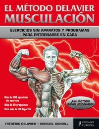 EL METODO DELAVIER DE MUSCULACION (EJERCICIOS SIN APARATOS Y PROGRAMAS PARA ENTRENARSE EN CASA) (Paperback)