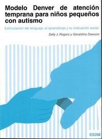 MODELO DENVER DE ATENCION TEMPRANAPARA NINOS PEQUENOS CON AUTISMO (Paperback)