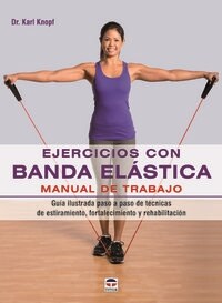 EJERCICIOS CON BANDA ELASTICA (MANUAL DE TRABAJO) (Paperback)