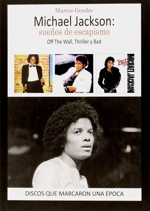 MICHAEL JACKSON: SUENOS DE ESCAPISMO (OFF THE WALL, THRILLER Y BAD) (Paperback)