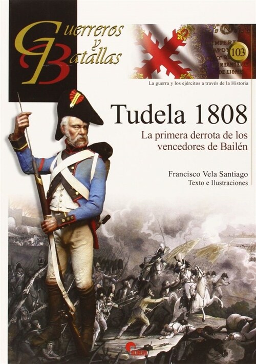 TUDELA 1808: LA PRIMERA DERROTA DELOS VENCEDORES DE BAILEN (Paperback)