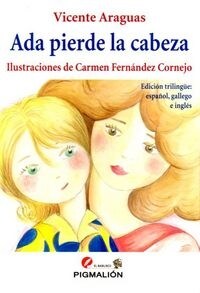 ADA PIERDE LA CABEZA (ESPANOL-GALLEGO-INGLES)(+5 ANOS) (Hardcover)