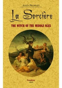 LA SORCIERE: THE WITCH OF THE MIDDLE AGES (Paperback)
