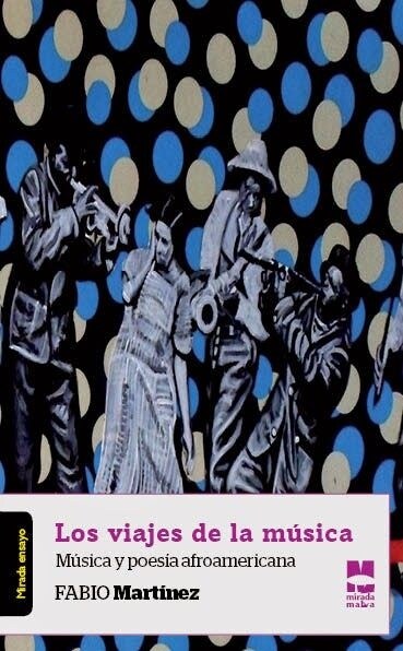 LOS VIAJES DE LA MUSICA: MUSICA Y POESIA AFROAMERICANA (Paperback)
