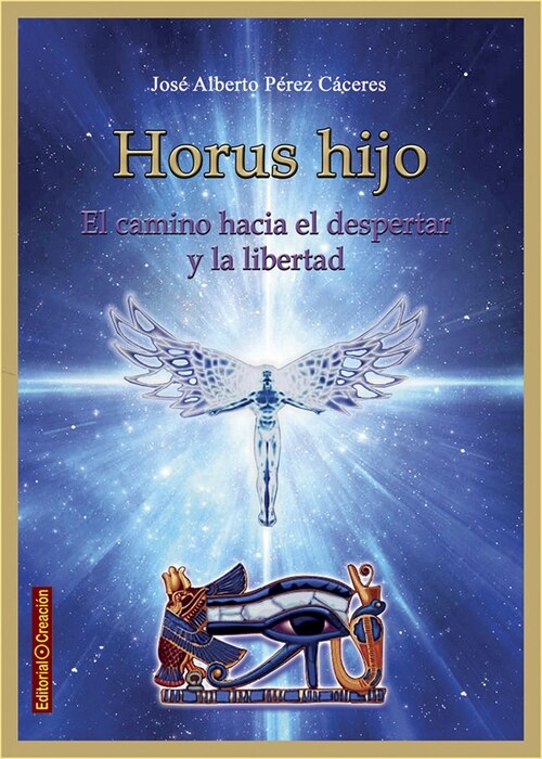 HORUS HIJO, EL CAMINO HACIA EL DESPERTAR Y LA LIBERTAD (Paperback)