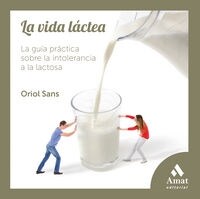 LA VIDA LACTEA: LA GUIA PRACTICA SOBRE LA INTOLERANCIA A LA LACTOSA (Paperback)