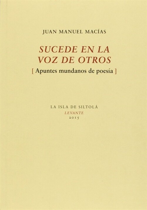 SUCEDE EN LA VOZ DE OTROS (APUNTESMUNDANOS DE POESIA) (Paperback)