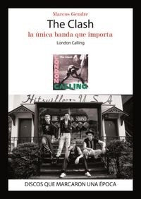 THE CLASH: LA UNICA BANDA QUE IMPORTA (LONDON CALLING) (Paperback)