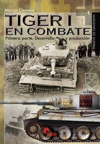 TIGER I (1): DESARROLLO Y PRODUCCION (Paperback)