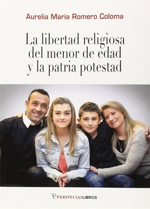 LA LIBERTAD RELIGIOSA DEL MENOR DEEDAD Y LA PATRIA POTESTAD (Paperback)