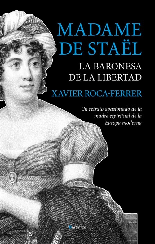 MADAME STAEL: LA BARONESA DE LA LIBERTAD (Paperback)