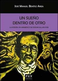 UN SUENO DENTRO DE OTRO: LA POESIAEN ARABESCO DE EDGAR ALLAN POE (Paperback)