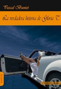 LA VERDADERA HISTORIA DE GLORIA T (Paperback)