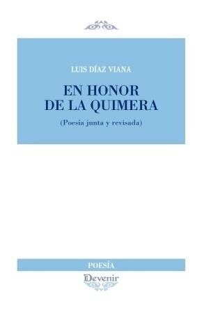 EL HONOR DE LA QUIMERA: POESIA JUNTA Y REVISADA (Paperback)