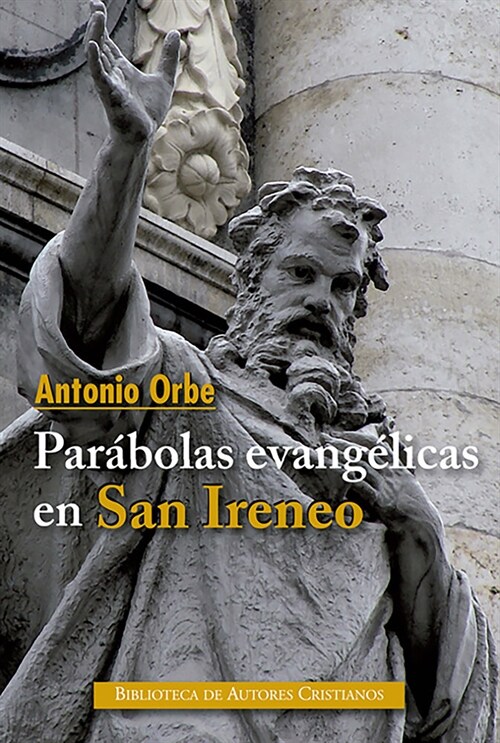 PARABOLAS EVANGELICAS EN SAN IRENEO (Paperback)