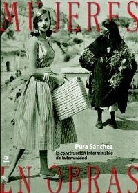 MUJERES EN OBRAS. LA CONSTRUCCION INTERMINABLE DE LA FEMINIDAD (Paperback)