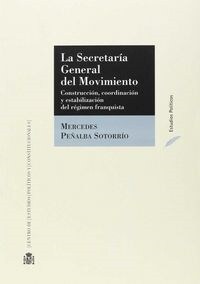 LA SECRETARIA GENERAL DEL MOVIMIENTO : CONSTRUCCION, COORDINACION Y ESTABILIZACION DEL REGIMEN (Paperback)