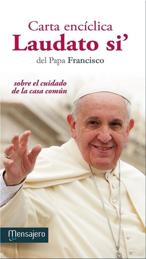 CARTA ENCICLICA LAUDATO SI: SOBRE EL CUIDADO DE LA CASA COMIN (Paperback)