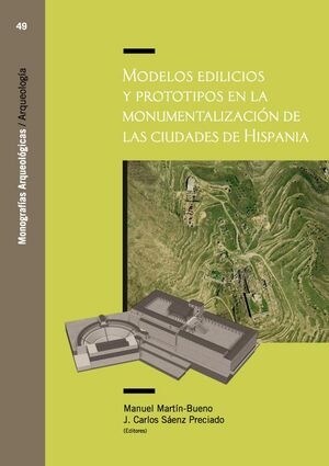 MODELOS EDILICIOS Y PROTOTIPOS EN LA MONUMENTALIZACION DE LAS CIUDADES DE HISPANIA (Paperback)