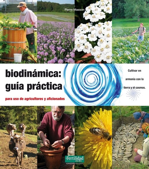 BIODINAMICA: GUIA PRACTICA PARA AGRICULTORES Y AFICIONADOS (2  ED.) (Paperback)