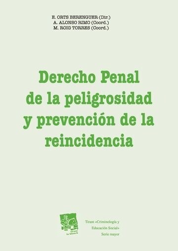 DERECHO PENAL DE LA PELIGROSIDAD YPREVENCION DE LA REINCIDENCIA (Paperback)