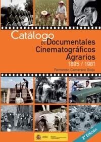 CATALOGO DE DOCUMENTALES CINEMATOGRAFICOS AGRARIOS 1895-1981 (Book)