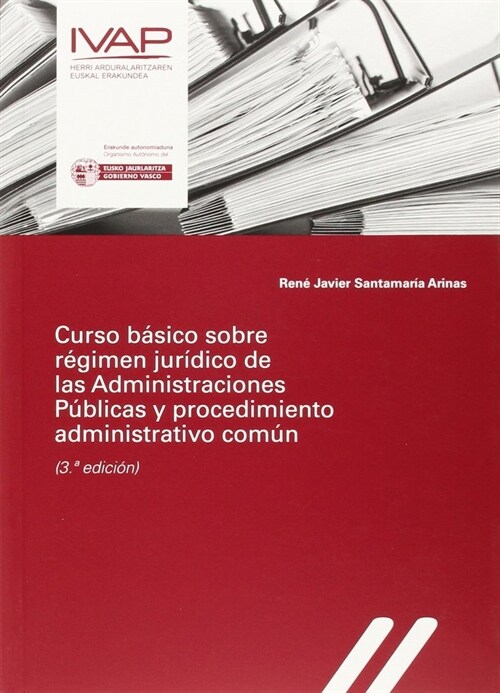 CURSO BASICO SOBRE REGIMEN JURIDICO DE LAS ADMINISTRACIONES PUBLICAS Y PROCEDIMIENTO ADMINISTRATIVO COMUN (Paperback)