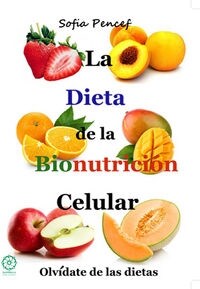 LA DIETA DE LA BIONUTRICION CELULAR (Paperback)