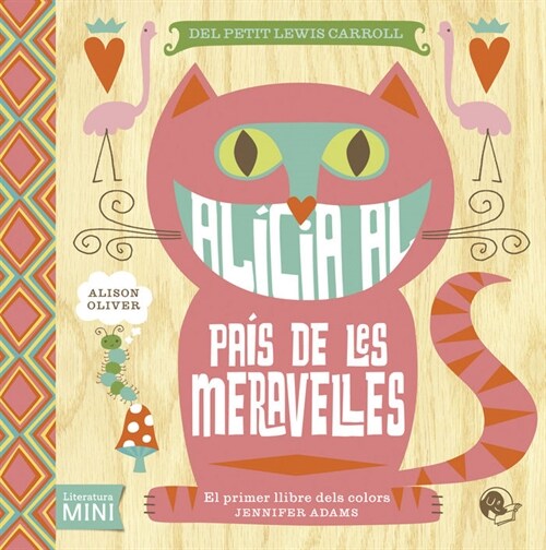 ALICIA AL PAIS DE LES MEREVELLES (EL PRIMER LLIBRE DELS COLORS)(+1 ANO) (Hardcover)