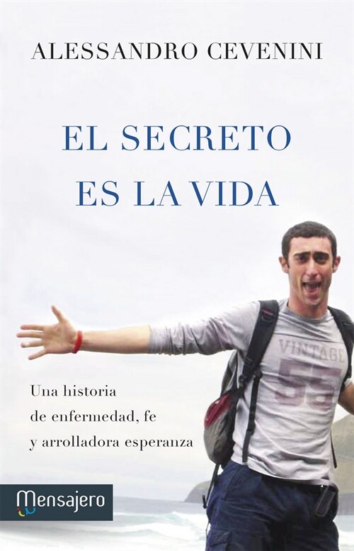 EL SECRETO ES LA VIDA (UNA HISTORIA DE ENFERMEDAD, FE Y ARROLLADORA ESPERANZA) (Paperback)