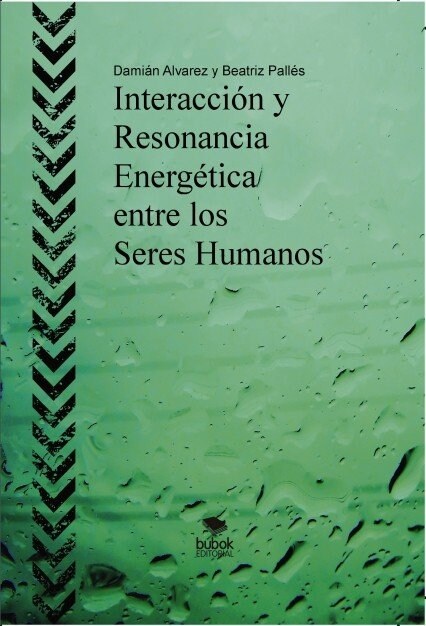 INTERACCION Y RESONANCIA ENERGETICA ENTRE LOS SERES HUMANOS (Paperback)