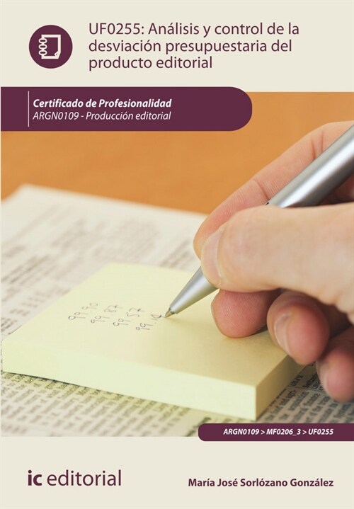 ANALISIS Y CONTROL DE LA DESVIACION PRESUPUESTARIA DEL PRODUCTO GRAFICO. ARGN0109 - PRODUCCION EDITORIAL (Paperback)