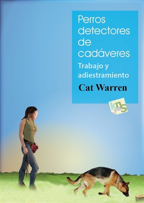 PERROS DETECTORES DE CADAVERES. TRABAJO Y ADIESTRAMIENTO (Paperback)